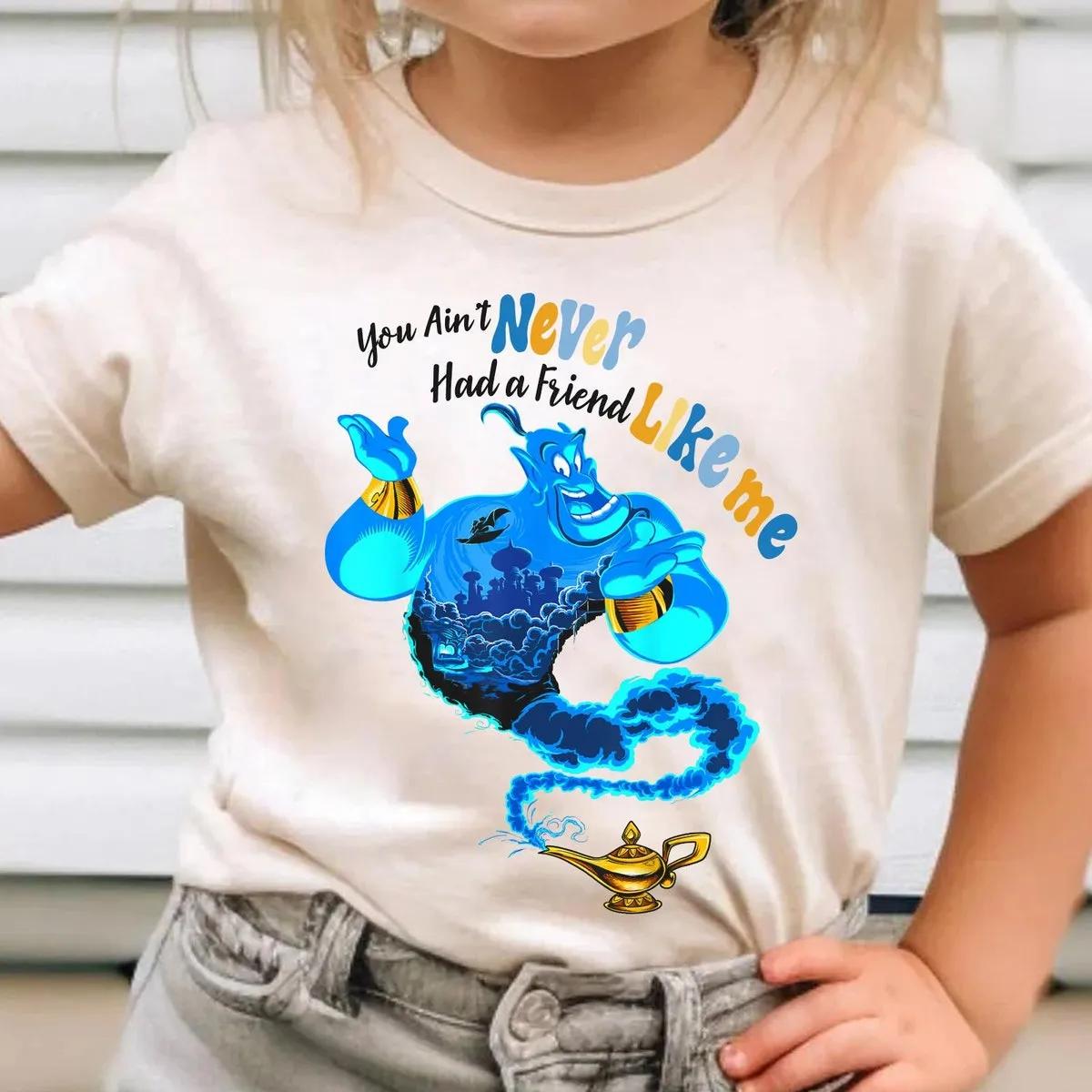 Genie Agrabah Fill You Aint Never Had A Friend Like Me Shirt 2