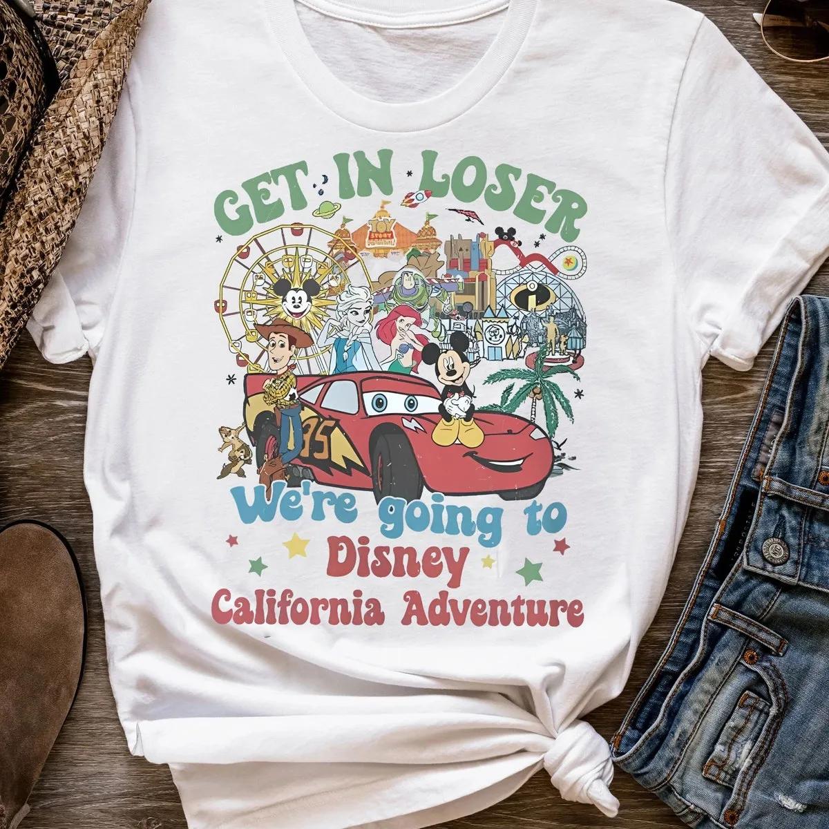 Get In Loser WeRe Going To Disney California Adventure Shirt 2