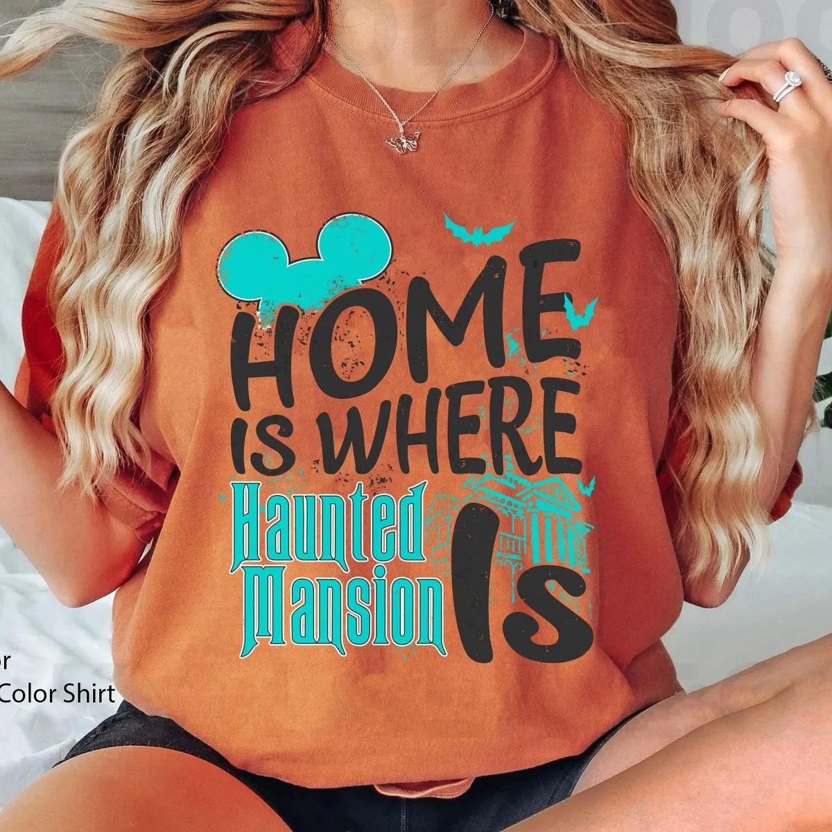 Home Is Where Haunted Mansion Is Halloween Shirt 3