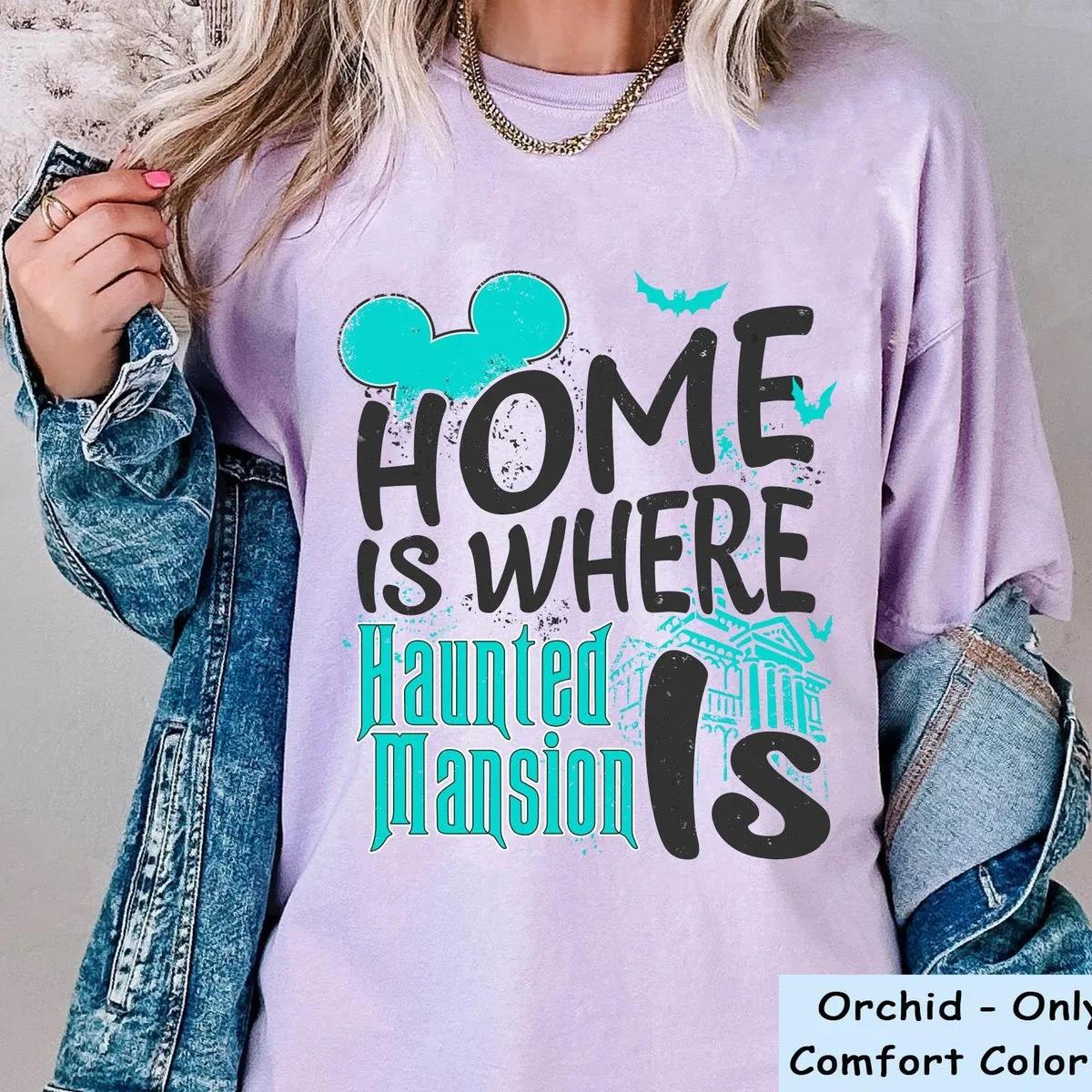 Home Is Where Haunted Mansion Is Halloween Shirt 6