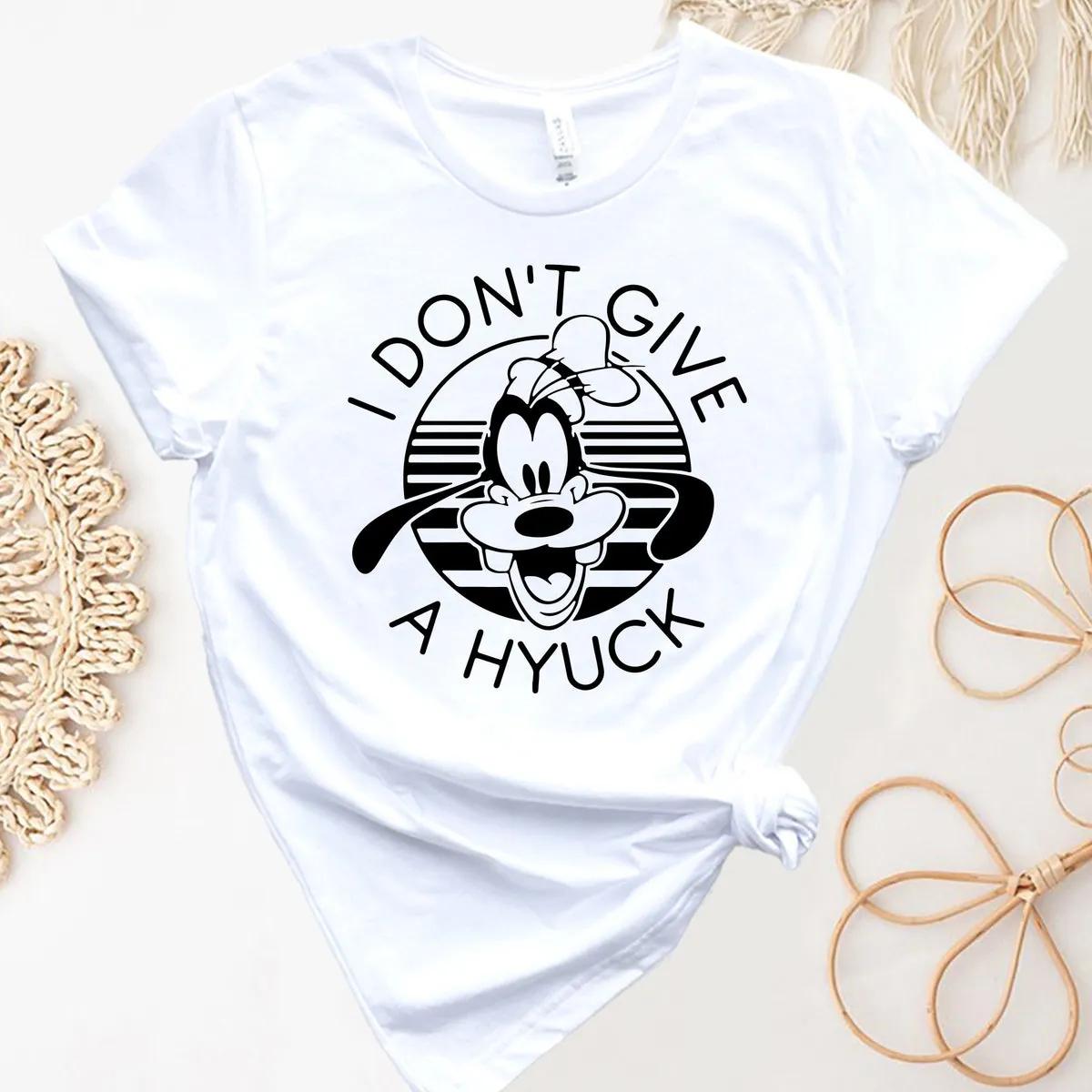 I Dont Give A Hyuck Disney Shirt 1 1