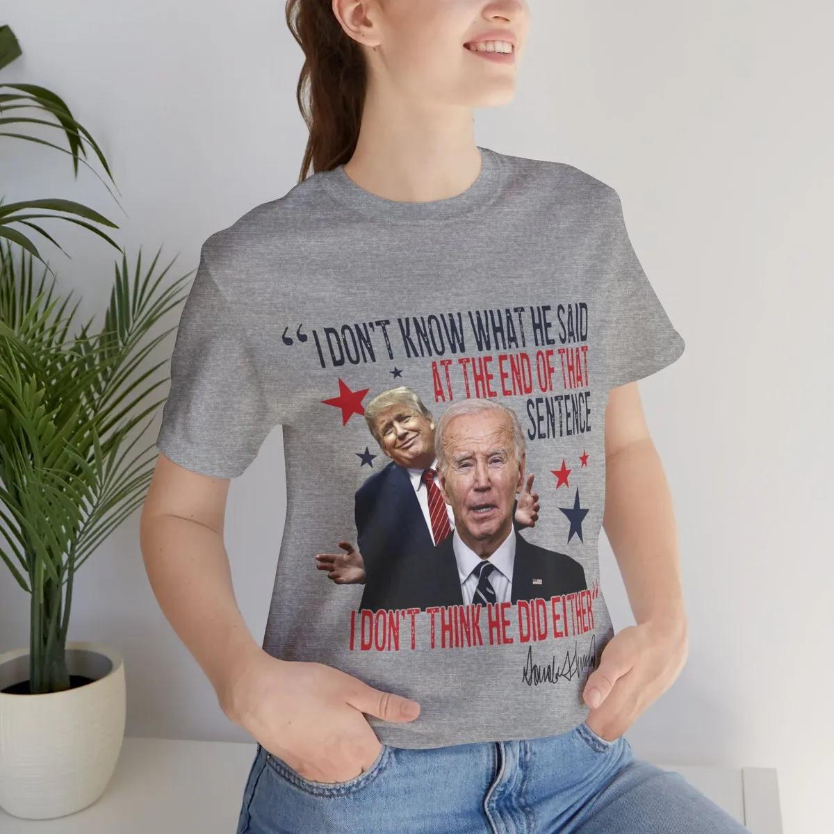 I Dont Know What He Said and He Doesnt Either Trump Biden 2024 President Shirt 3 1