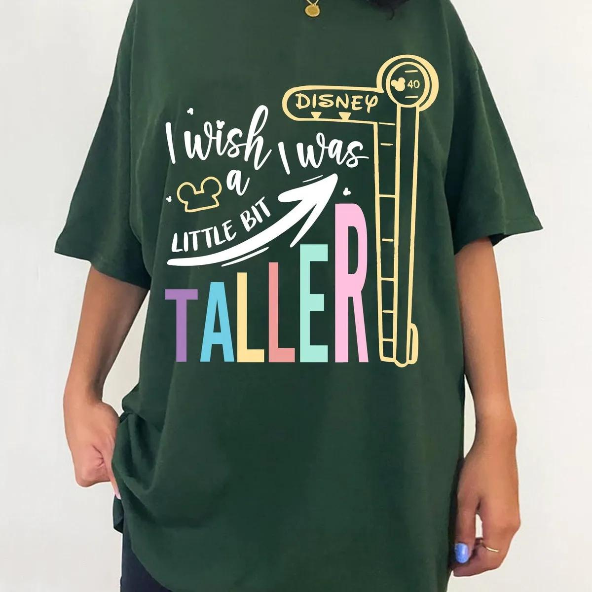 I Wish I Was A Little Bit Taller Shirt 3