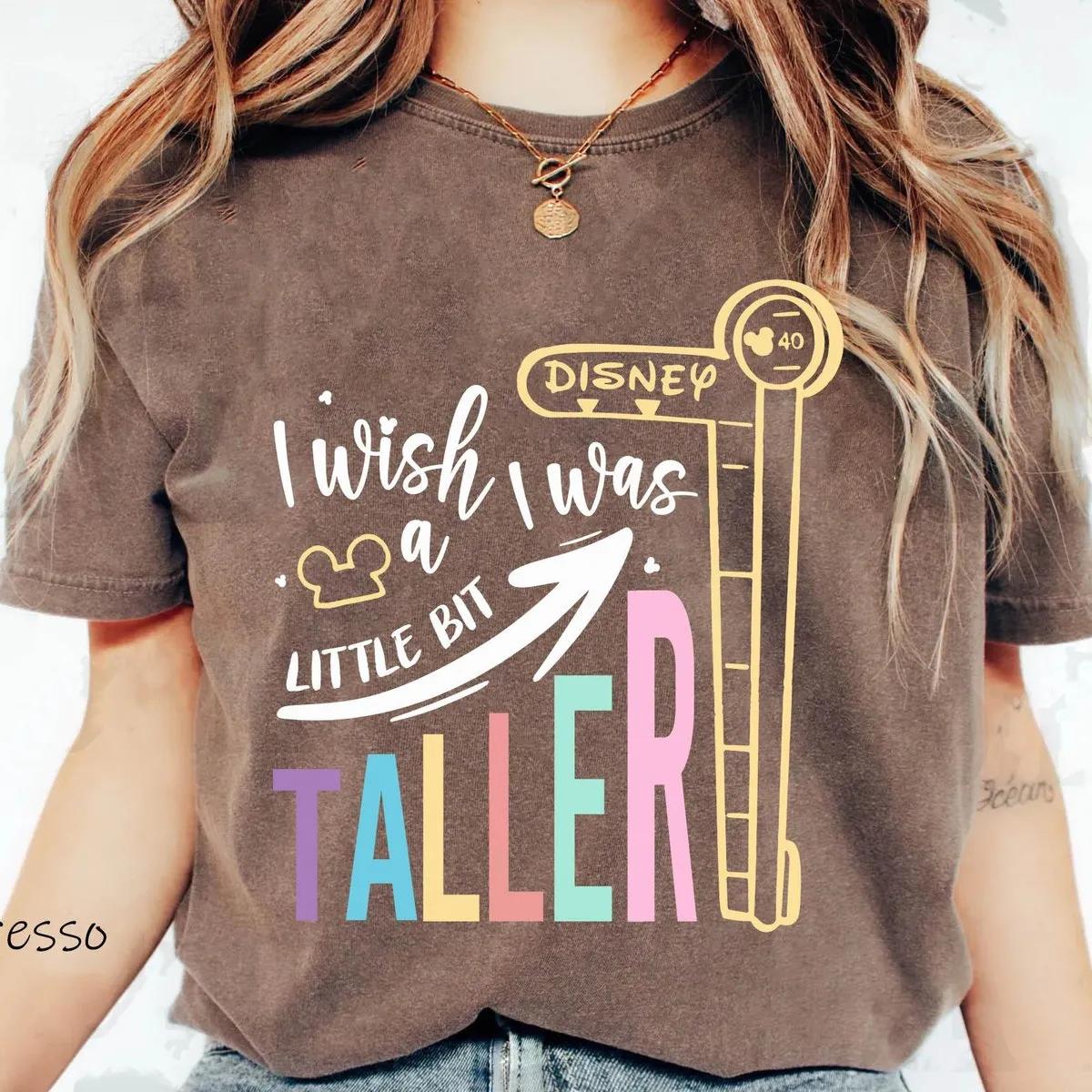 I Wish I Was A Little Bit Taller Shirt 5