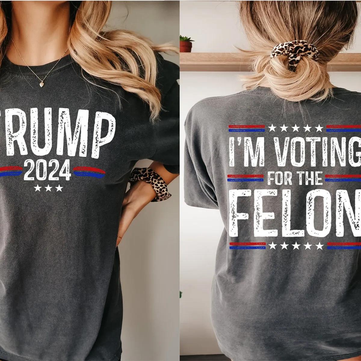 Im Voting Felon in 2024 Trump Shirt 2