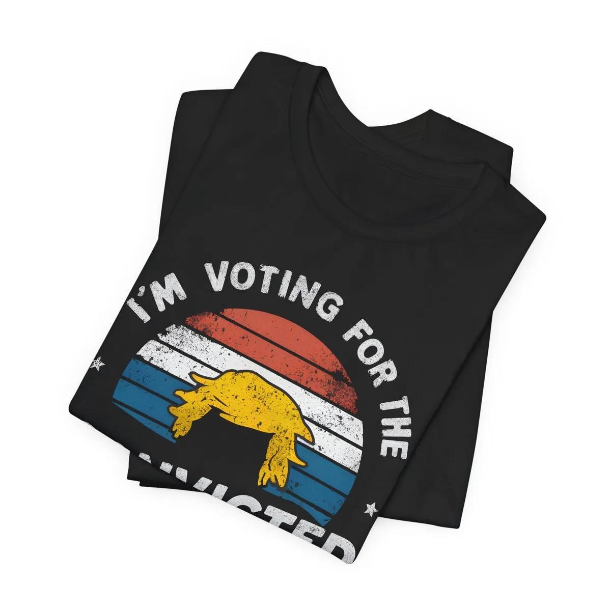 Im Voting For The Convicted Felon Shirt 4 1 1