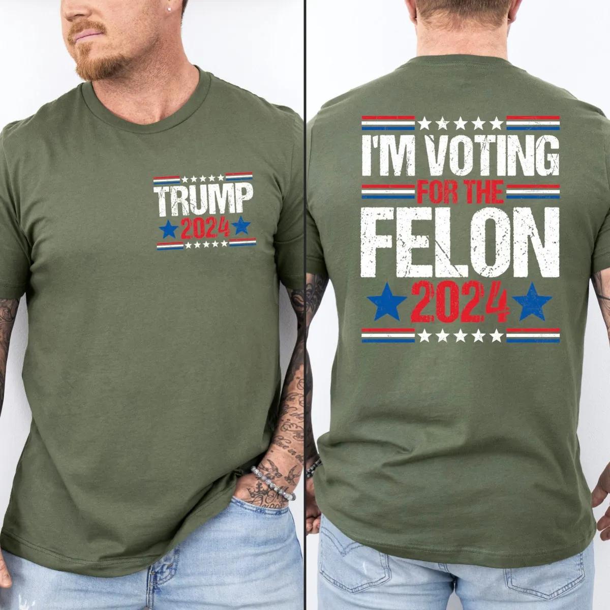 Im Voting For The Felon Shirt Vote Trump 47 Tee 3 1