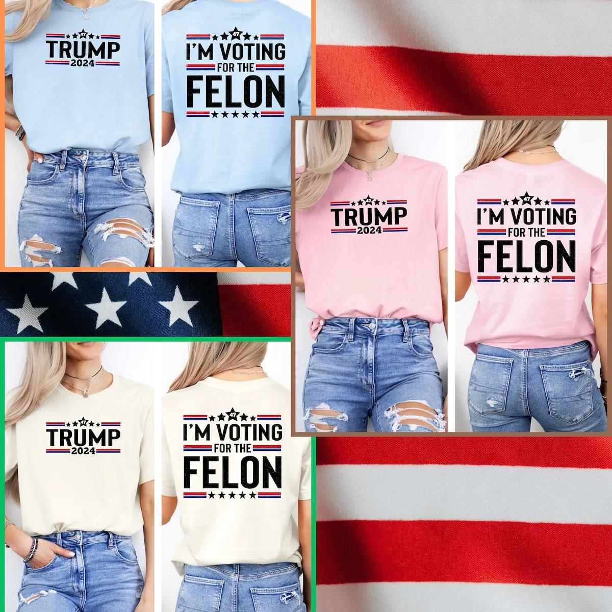 Im Voting For The Felon Trump 2024 Shirt 4