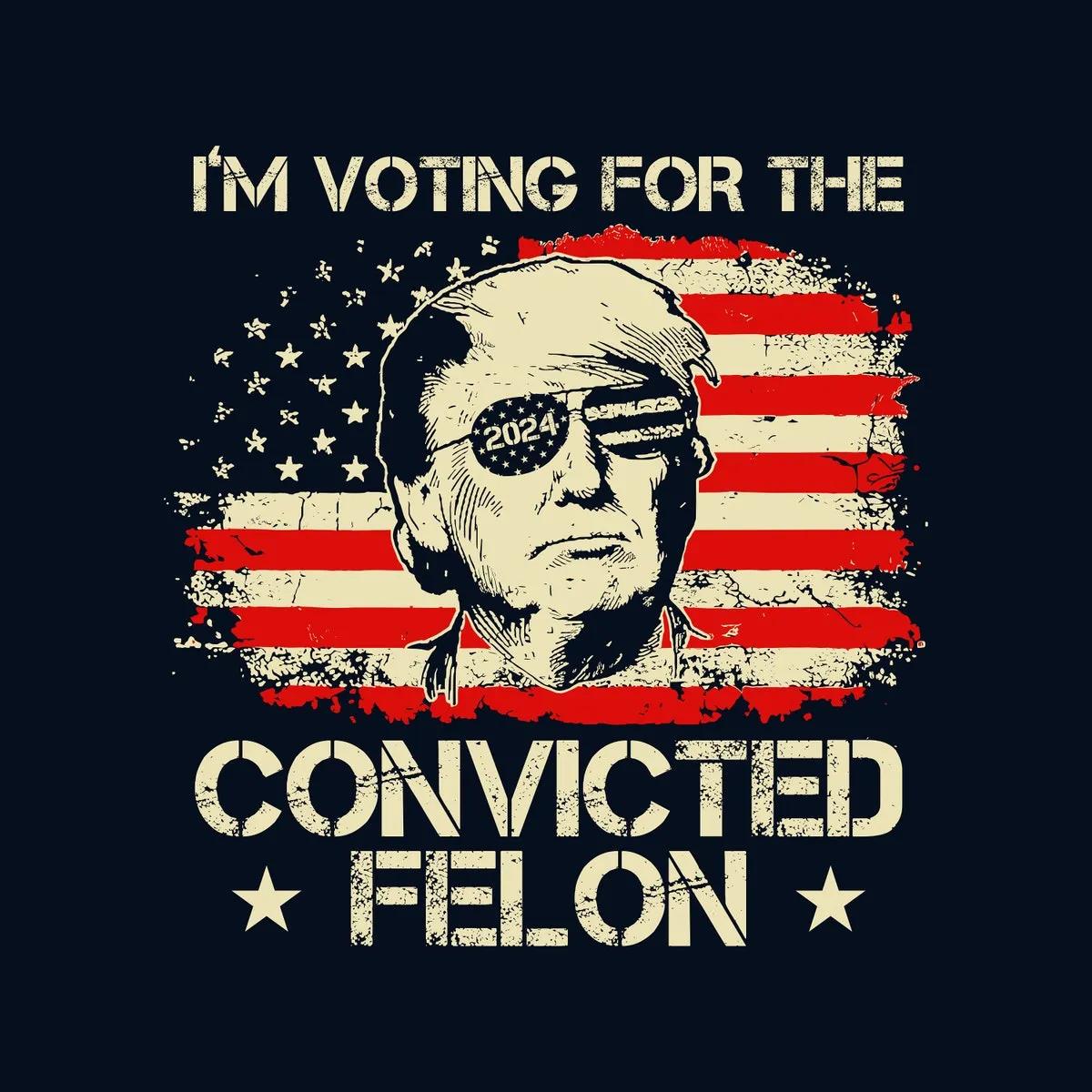 Im Voting for the Convicted Felon Shirt 1 2