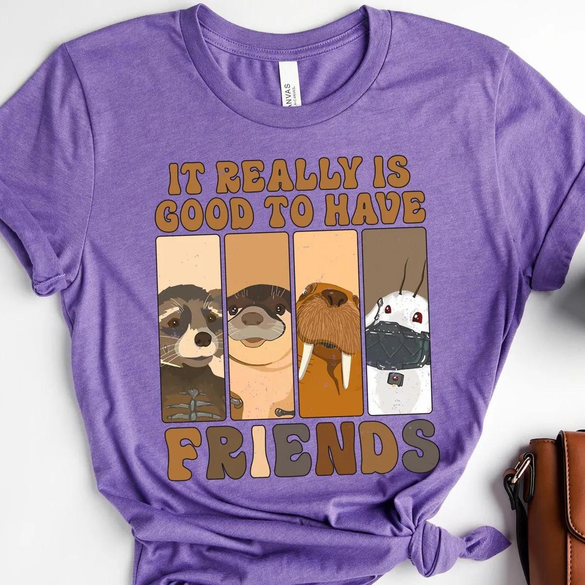 It Really Is Good To Have Friends Shirt 5