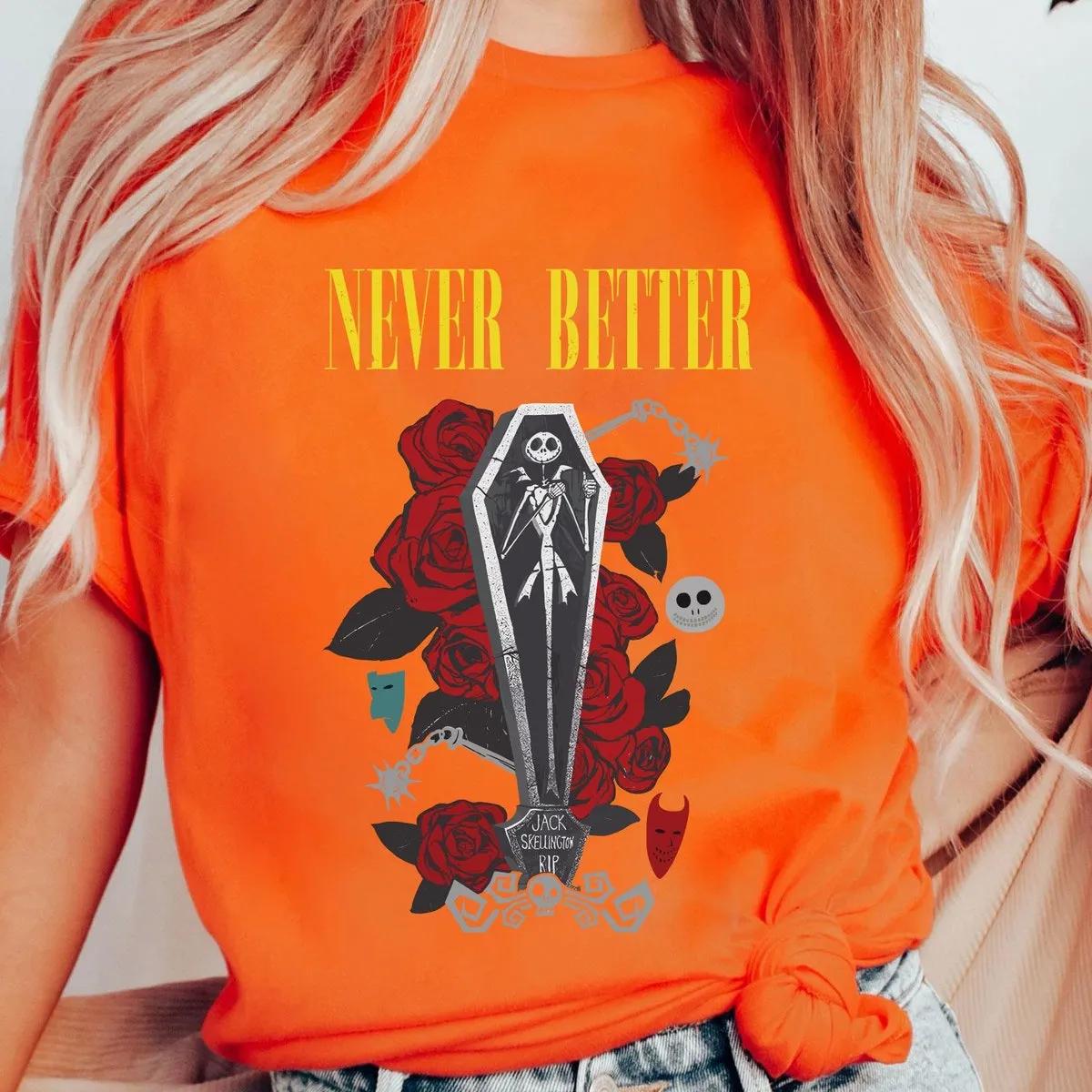 Jack Skellington Never Better Halloween Shirt 2