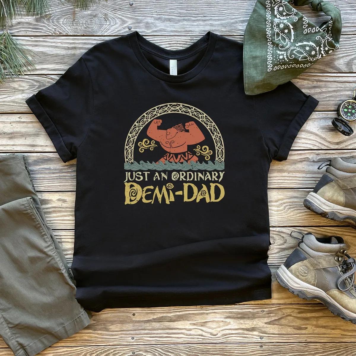 Just An Ordinary Demi Dad Shirt 2 1