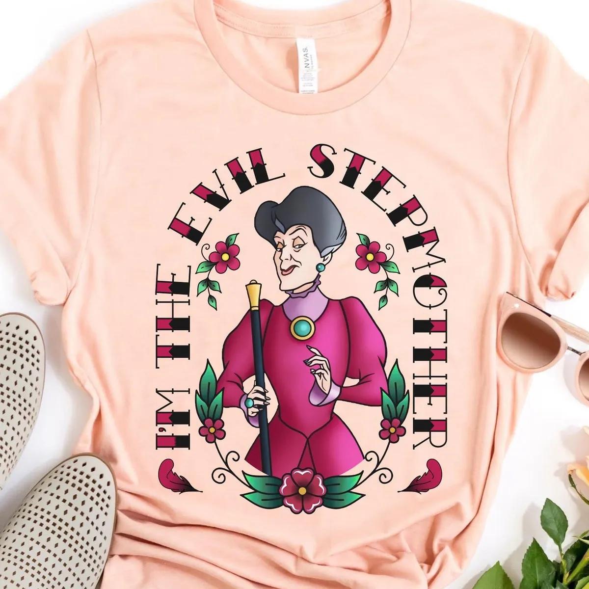 Lady Tremaine Im The Evil Stepmother Shirt Disney Cinderella Villain Tee 3