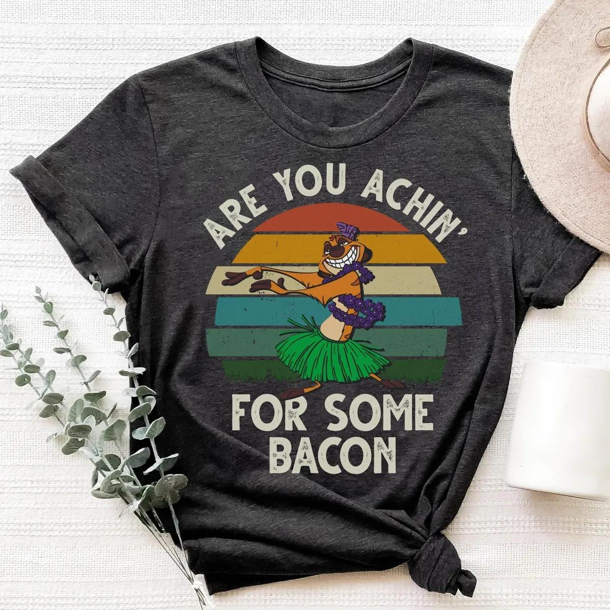 Lion King Timon Achin For Some Bacon Shirt 4