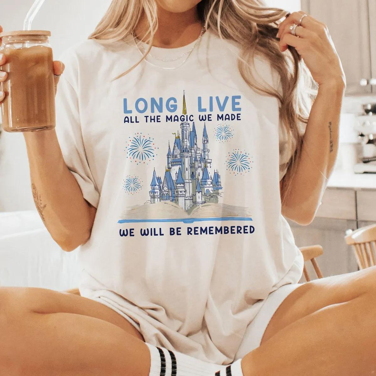 Long Live All The Magic We Made We Will Be Remembered Castle Shirt 1 1