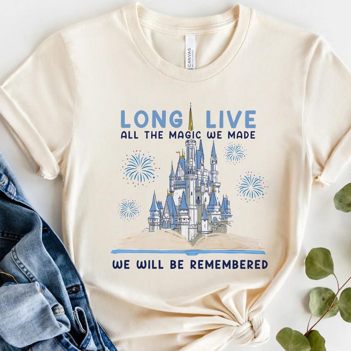 Long Live All The Magic We Made We Will Be Remembered Castle Shirt 3 1