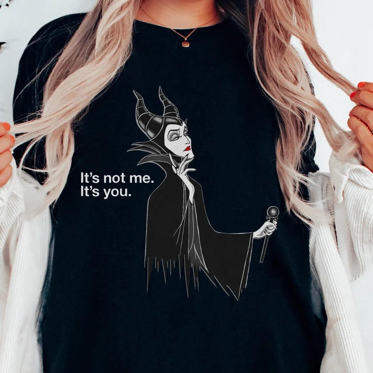 Maleficent Its Not Me Its You Shirt Sleeping Beauty Villains Tee 1