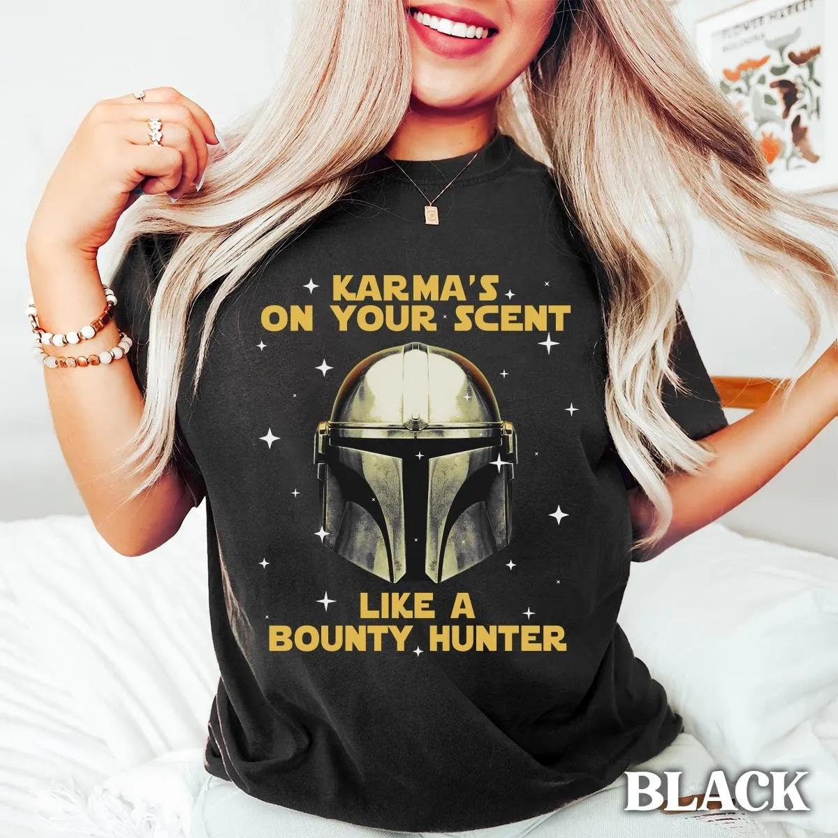 Mandalorian Karmas On Your Scent Like Bounty Hunter Star Wars Shirt 1