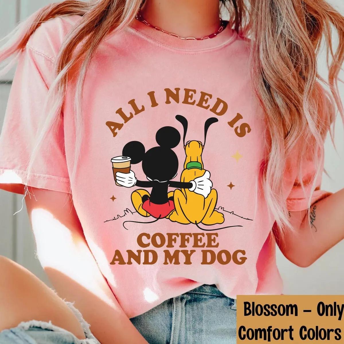 Mickey Mouse And Pluto Dog All I Need Is Coffee And My Dog Shirt 5