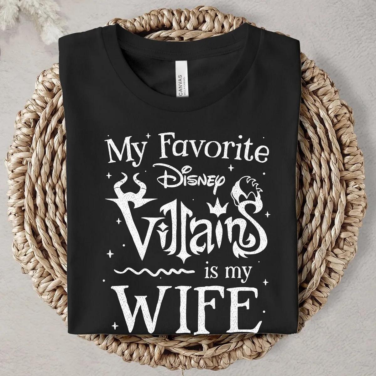 My Favorite Disney Villain Is My Wife Shirt 4 1