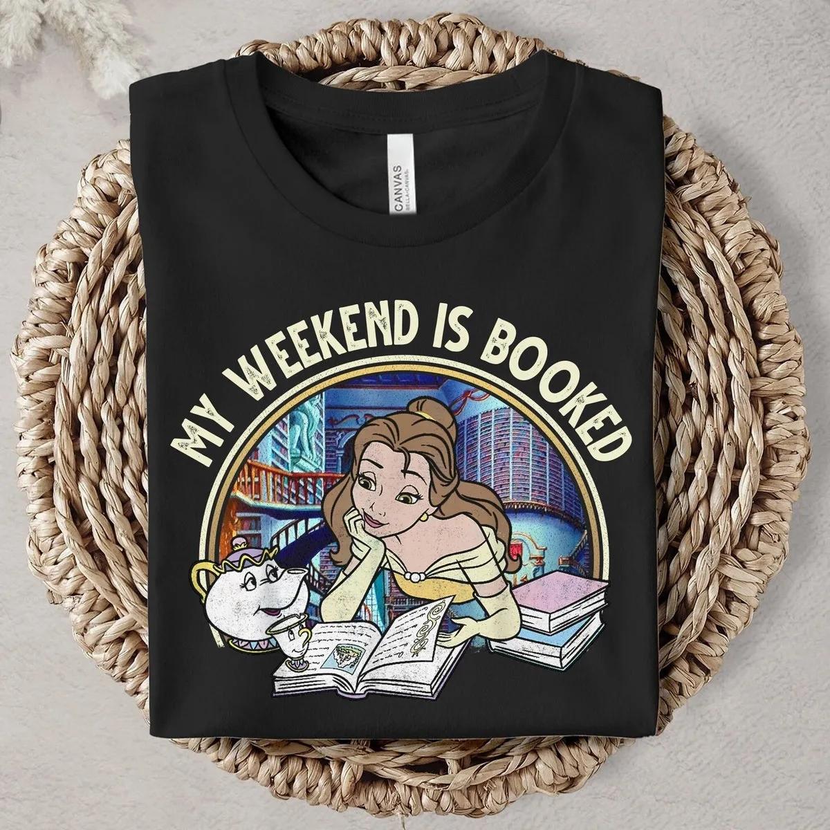 My Weekend Is Booked Beauty And The Beast Bella Disney Shirt 3 1