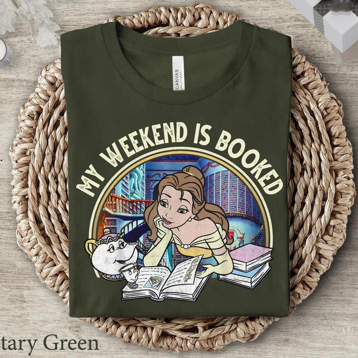 My Weekend Is Booked Beauty And The Beast Bella Disney Shirt 4 1