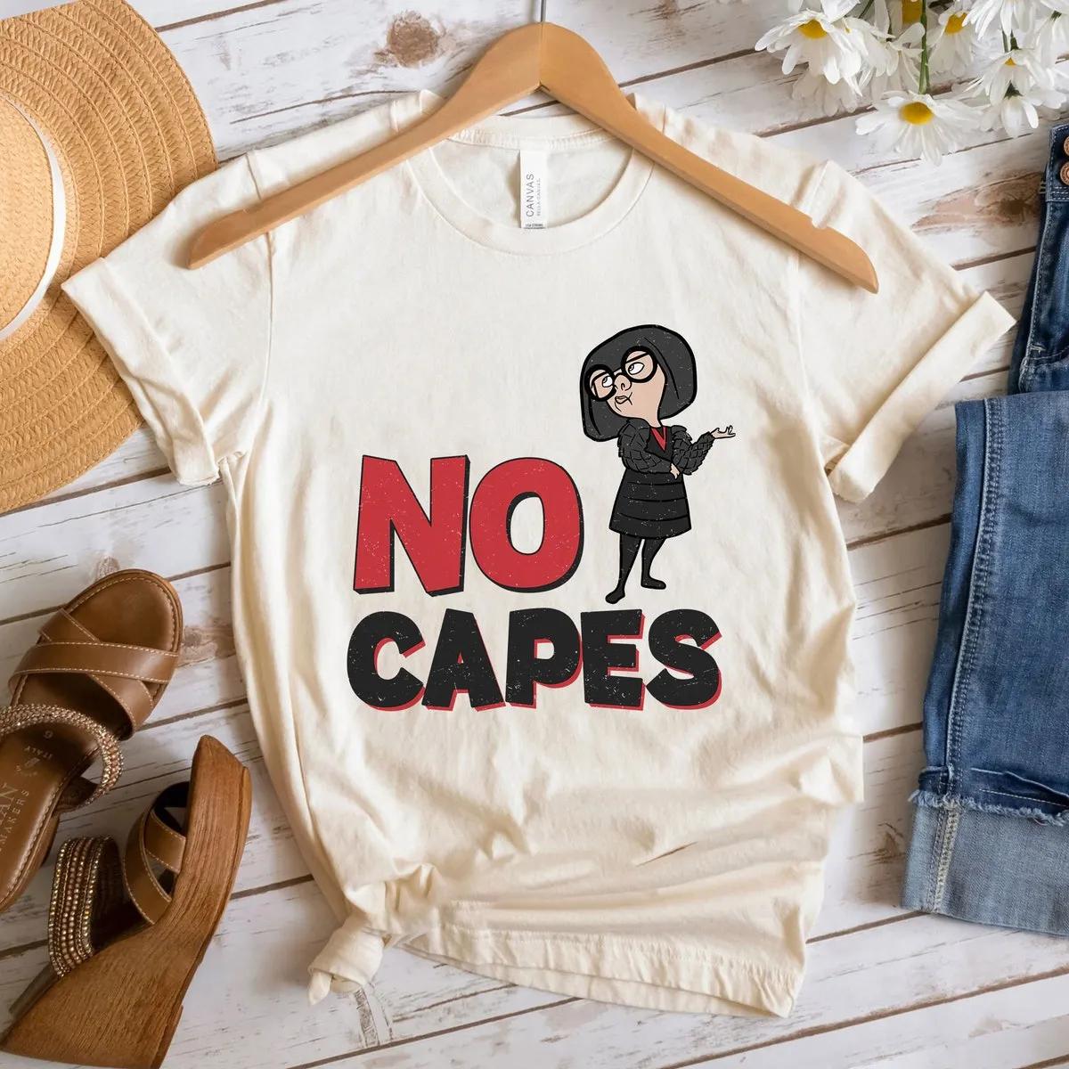 No Capes Edna The Incredibles Disney Shirt 6 1