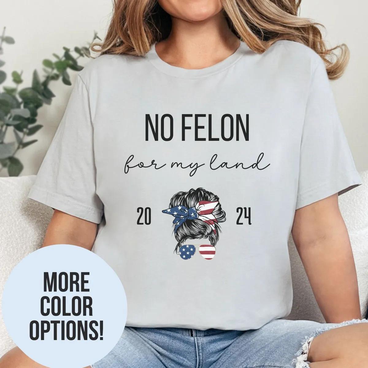 No Felon for my Land Tee 2 1