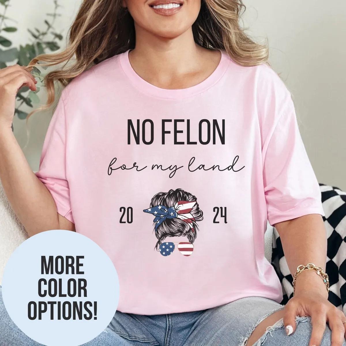 No Felon for my Land Tee 3 1