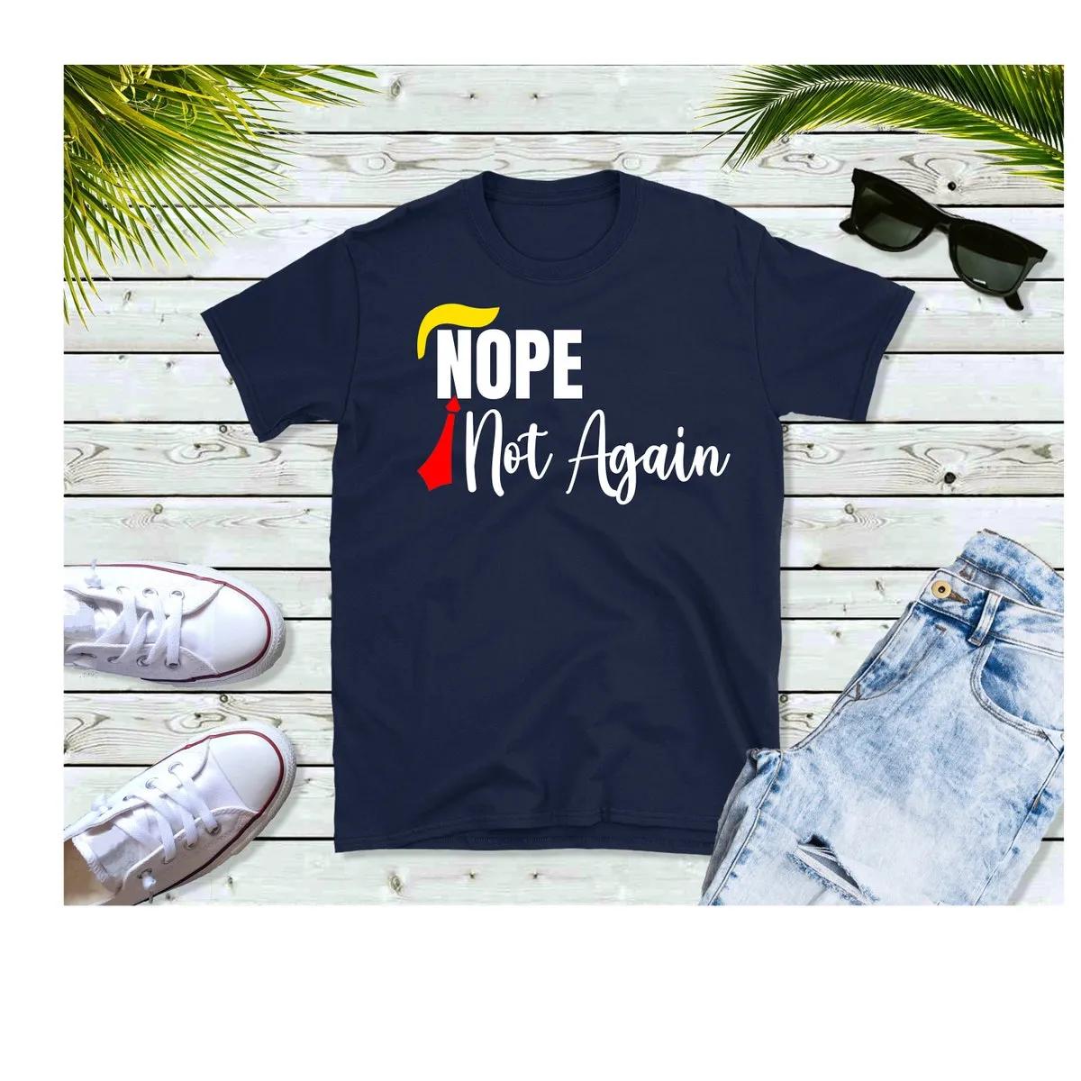 Nope Not Again Shirt 4 1