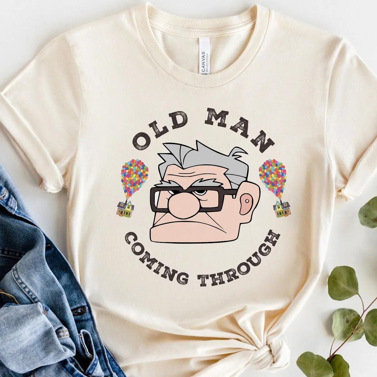 Old Man Coming Through Up Carl Fredricksen Shirt 4 1