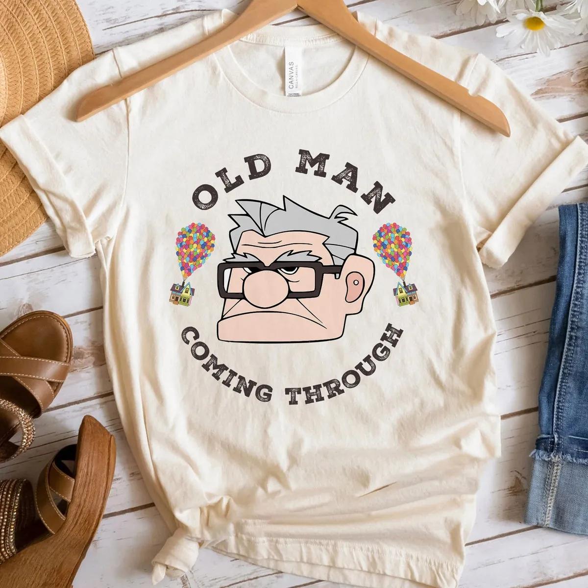 Old Man Coming Through Up Carl Fredricksen Shirt 5 1