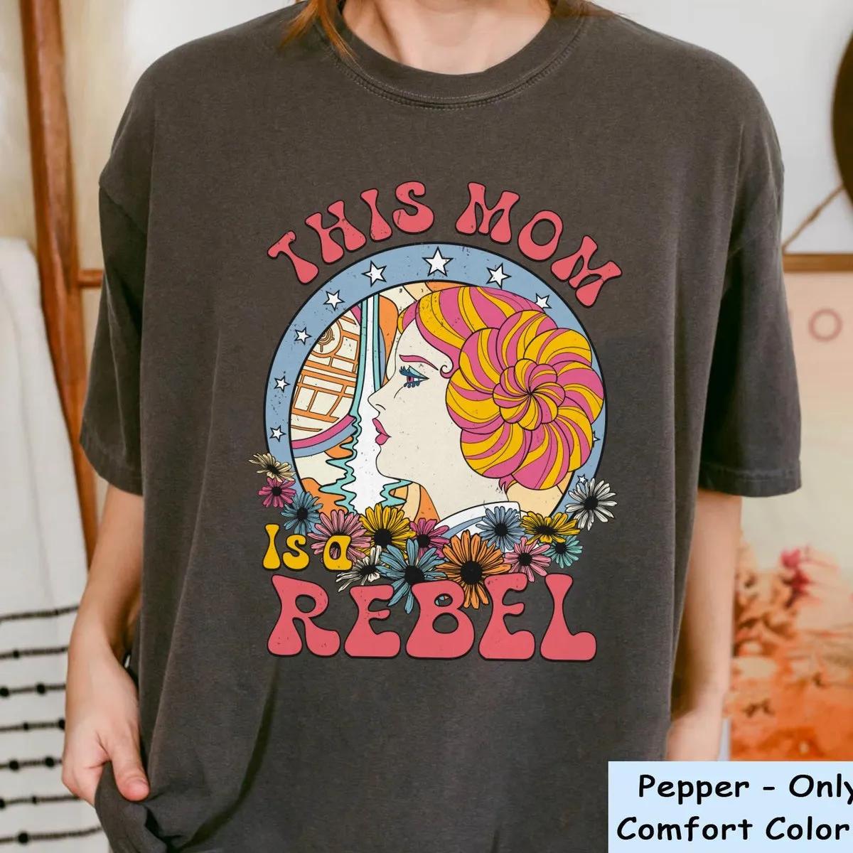 Princess Leia This Mom Is a Rebel Disney Shirt 2