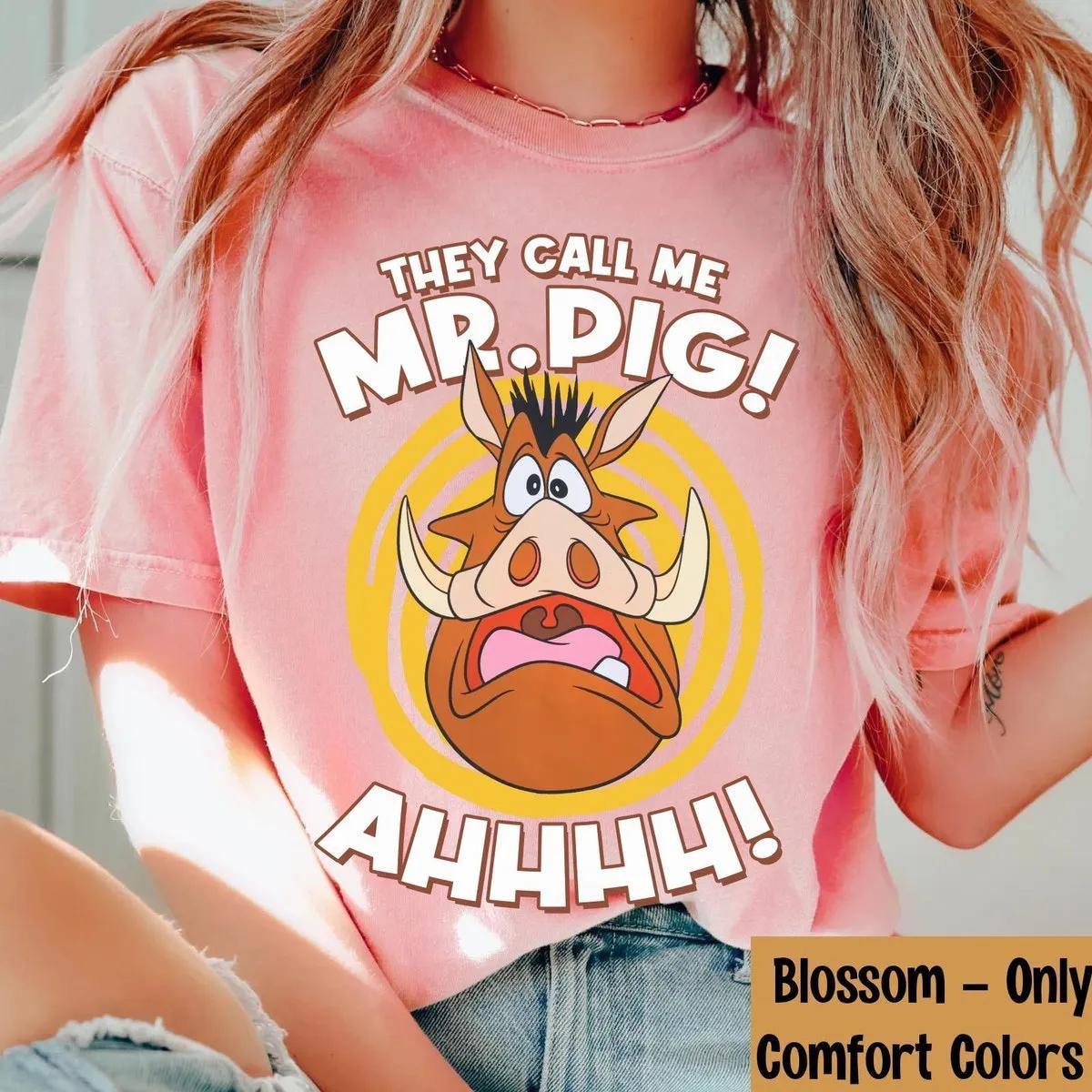 Pumbaa They Call Me Mr Pig Shirt 6