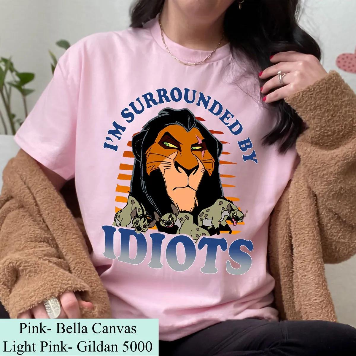 Scar Im Surrounded By Idiots Shirt 3