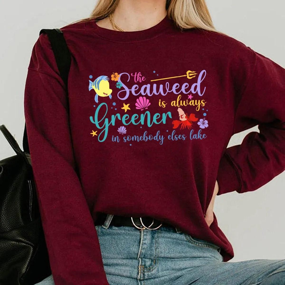 Seaweed Is Always Greener The Little Mermaid Song Shirt 6