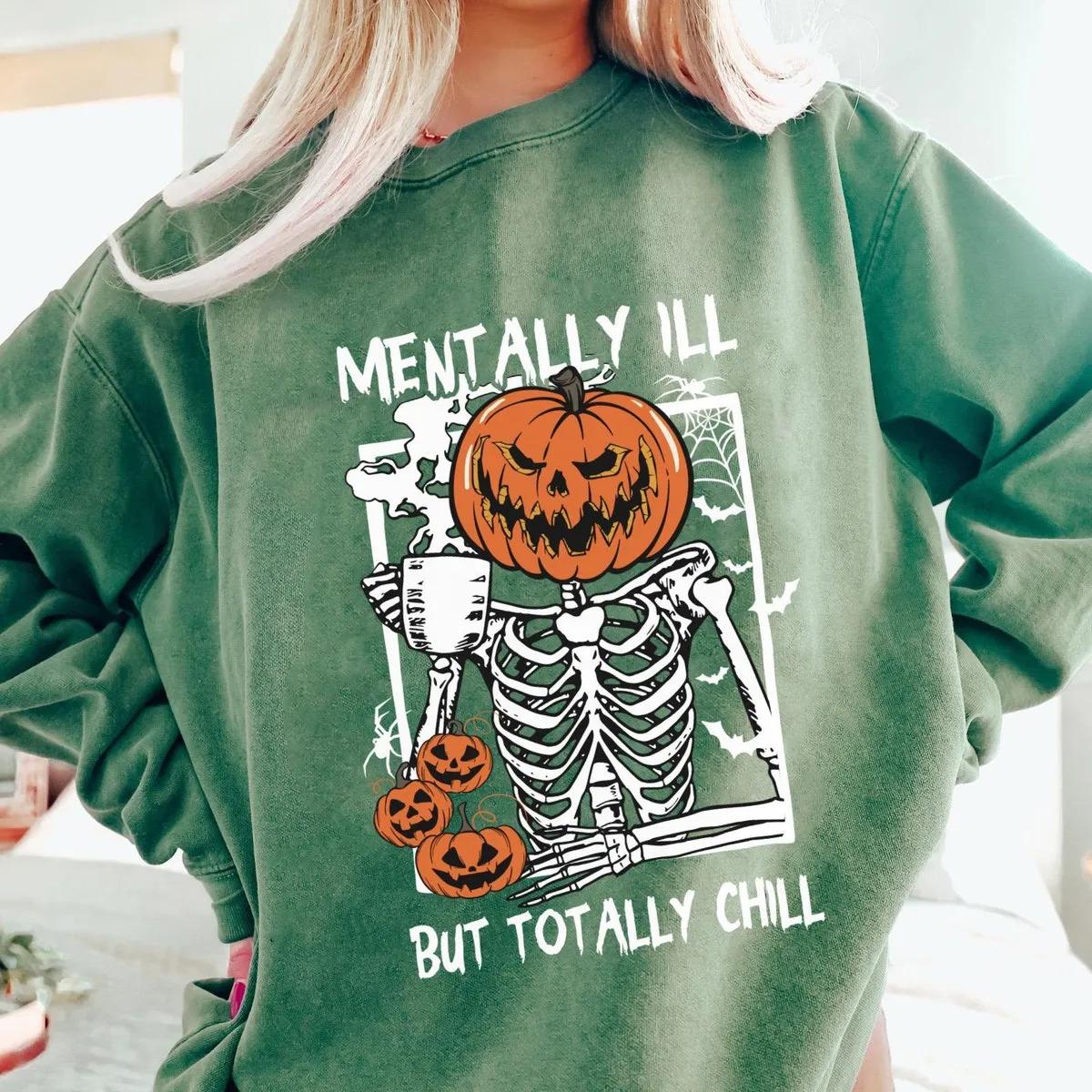 Skeleton Pumpkin Mentally Ill But Totally Chill Halloween Shirt 6