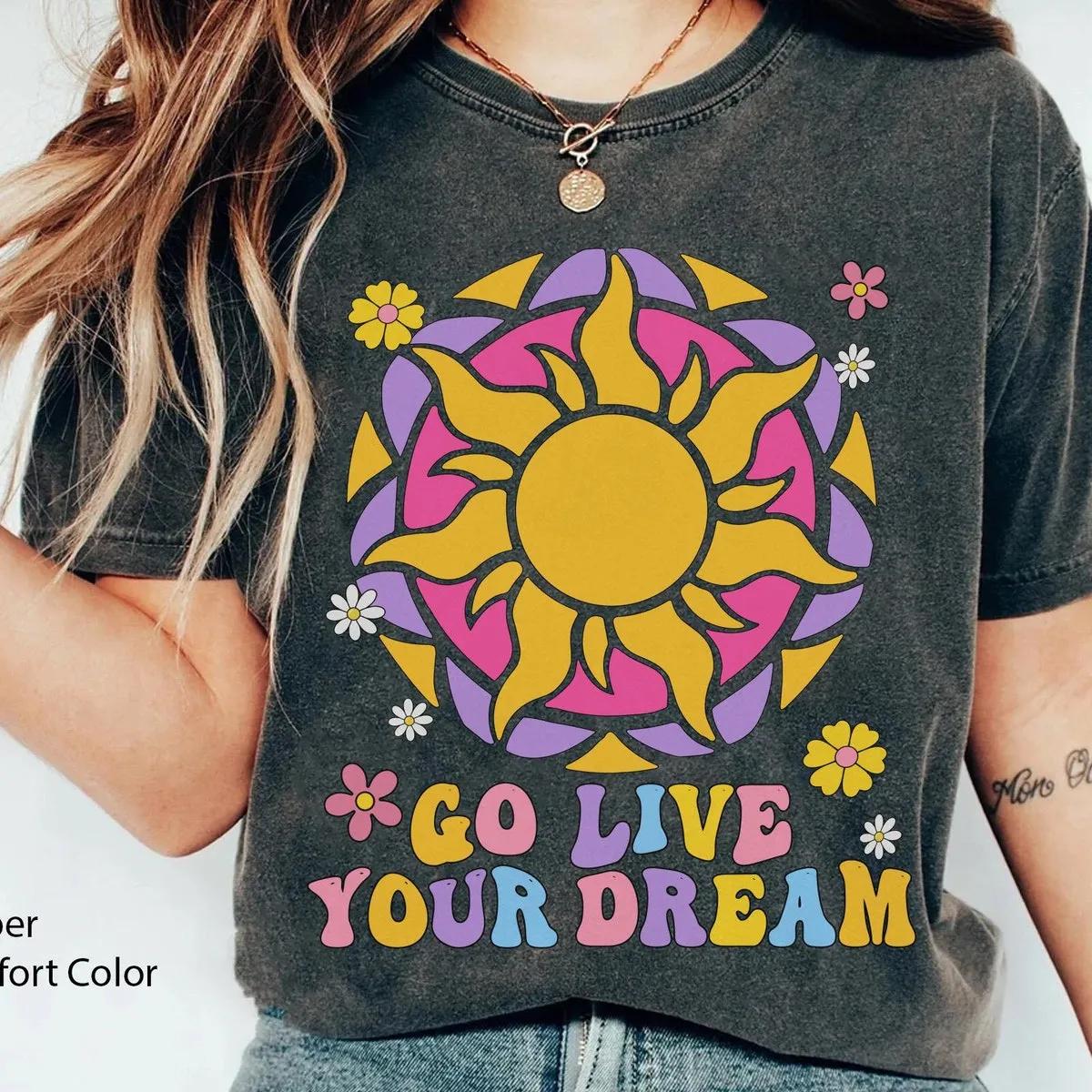 Tangled Sun Go Live Your Dream Shirt 1