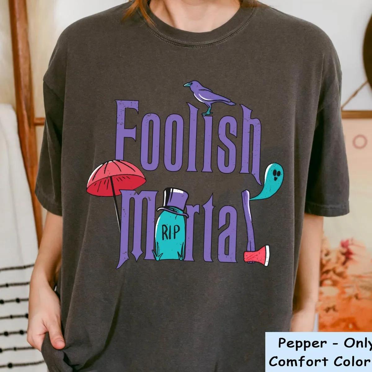 The Haunted Mansion Foolish Mortal Shirt 4