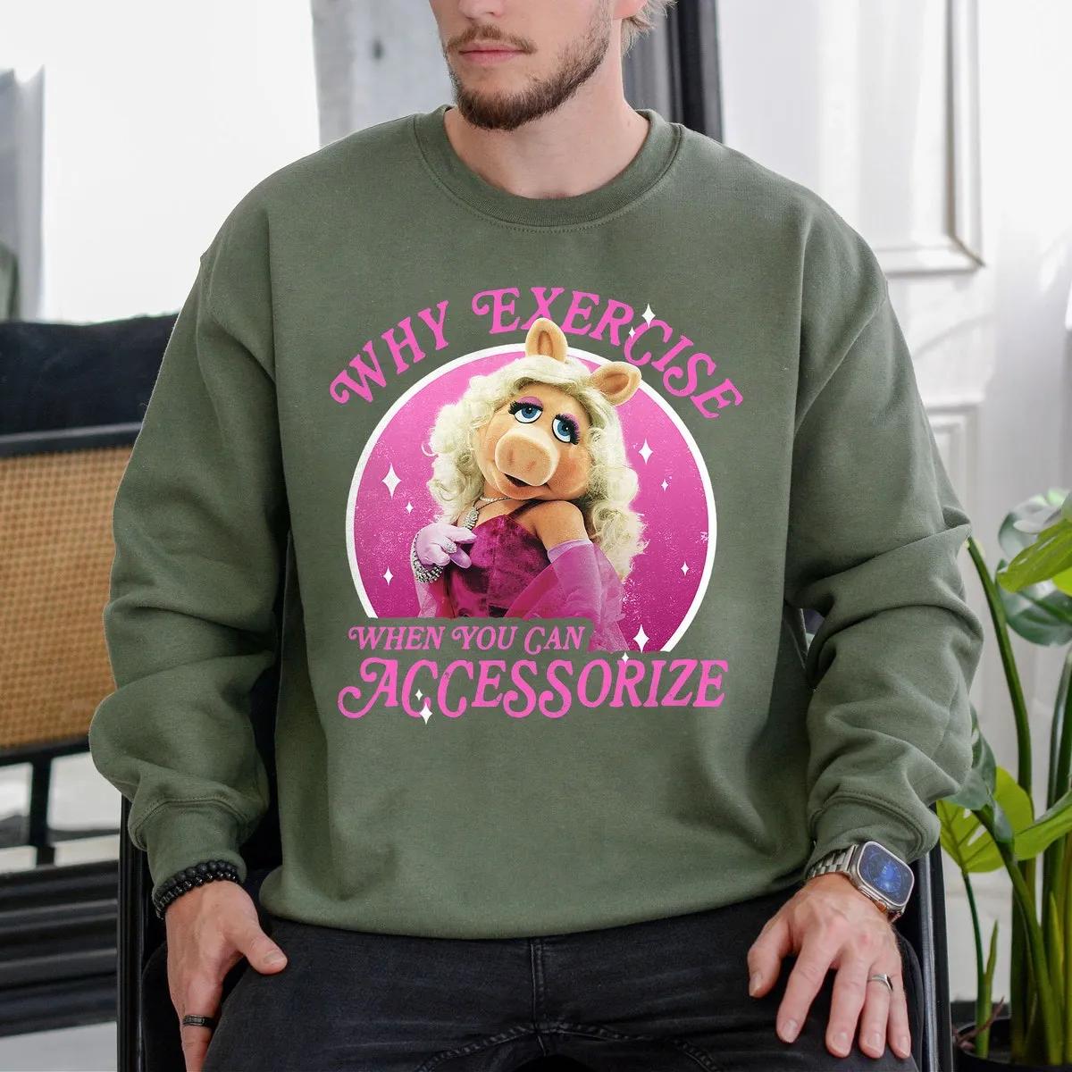 The Muppets Miss Piggy Why Exercise Accessorize Shirt 2