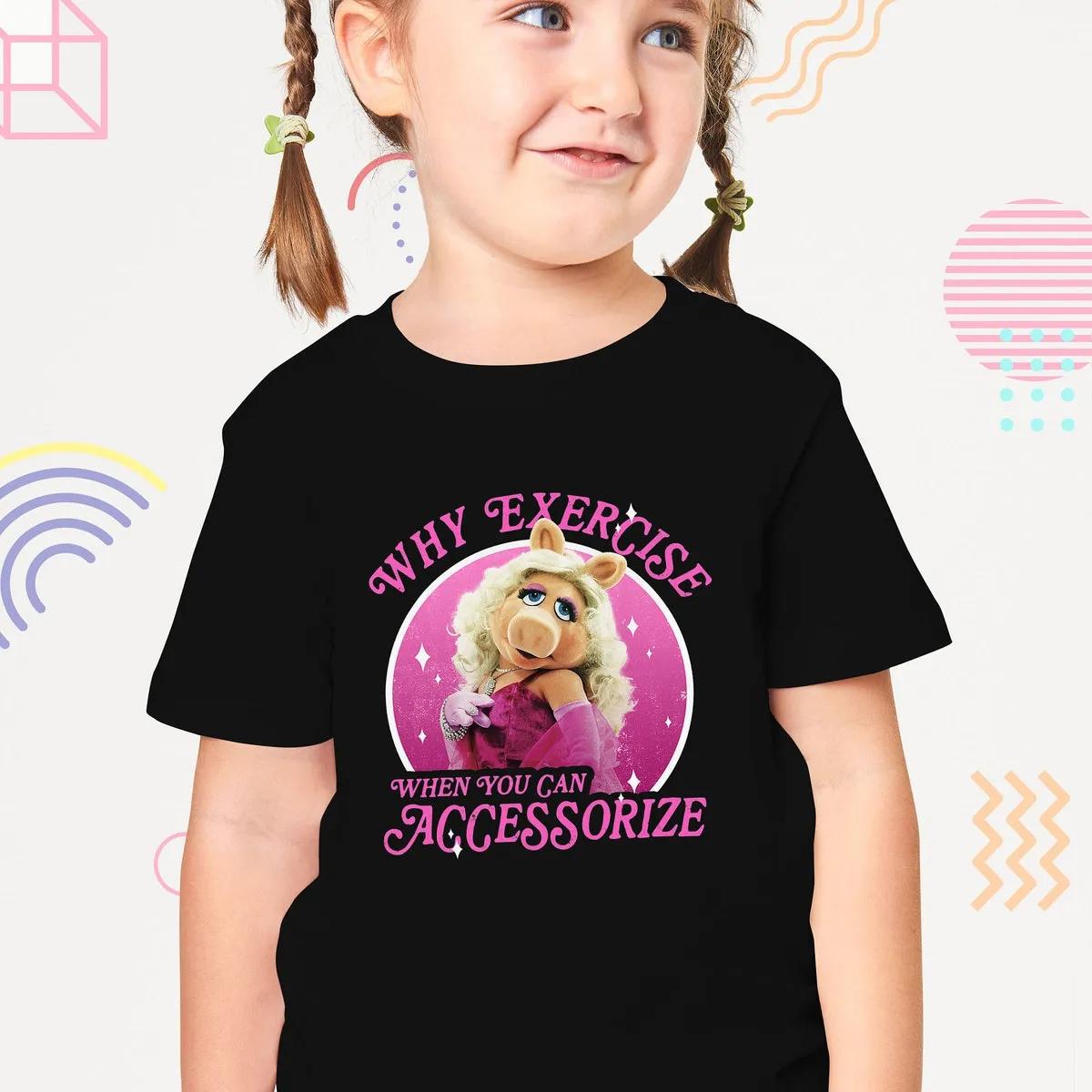 The Muppets Miss Piggy Why Exercise Accessorize Shirt 4