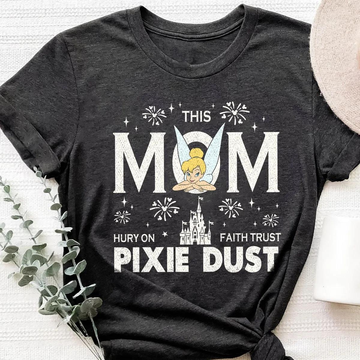 This Mom Runs On Faith Trust Pixie Dust Tinkerbell Mom Shirt 2 1