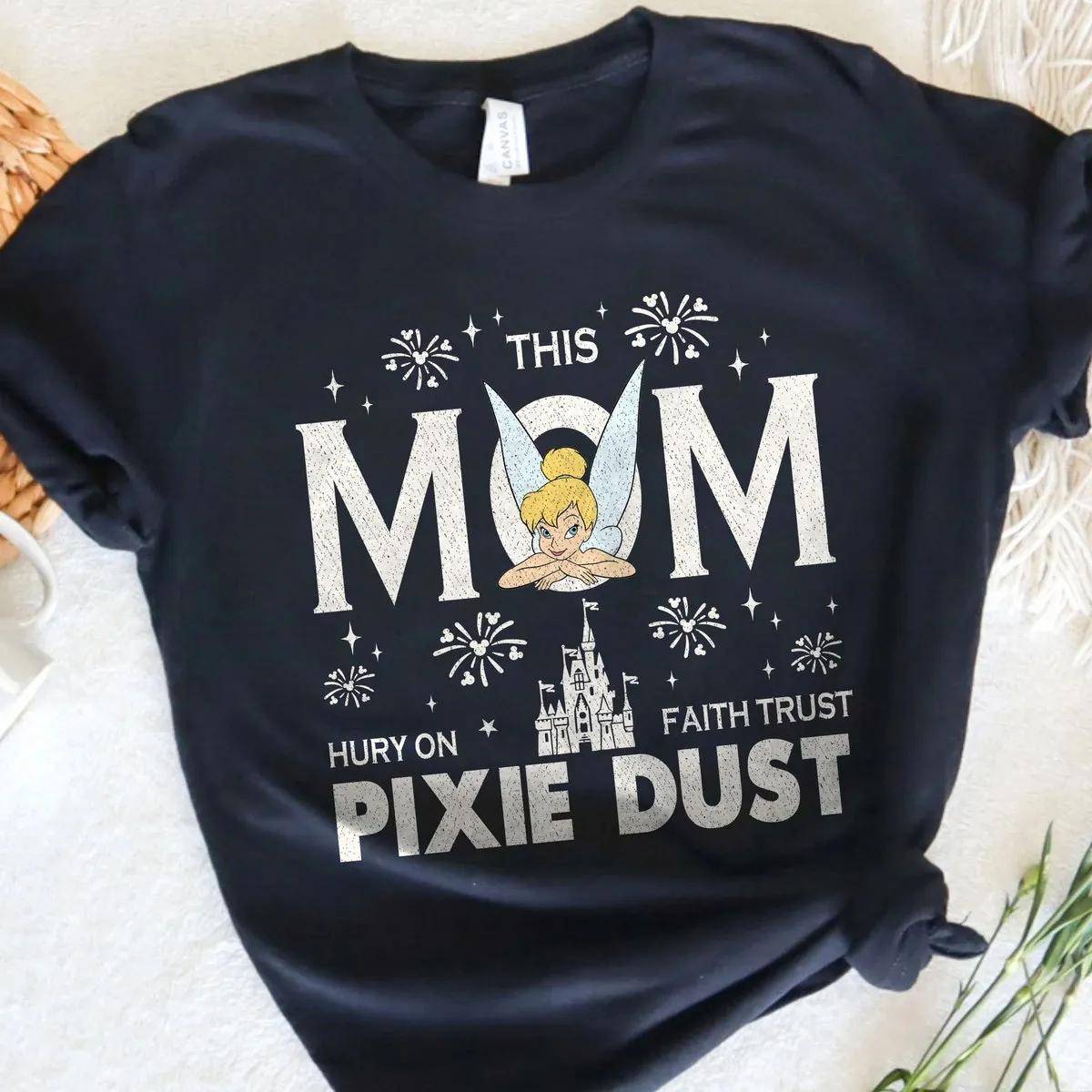 This Mom Runs On Faith Trust Pixie Dust Tinkerbell Mom Shirt 3 1