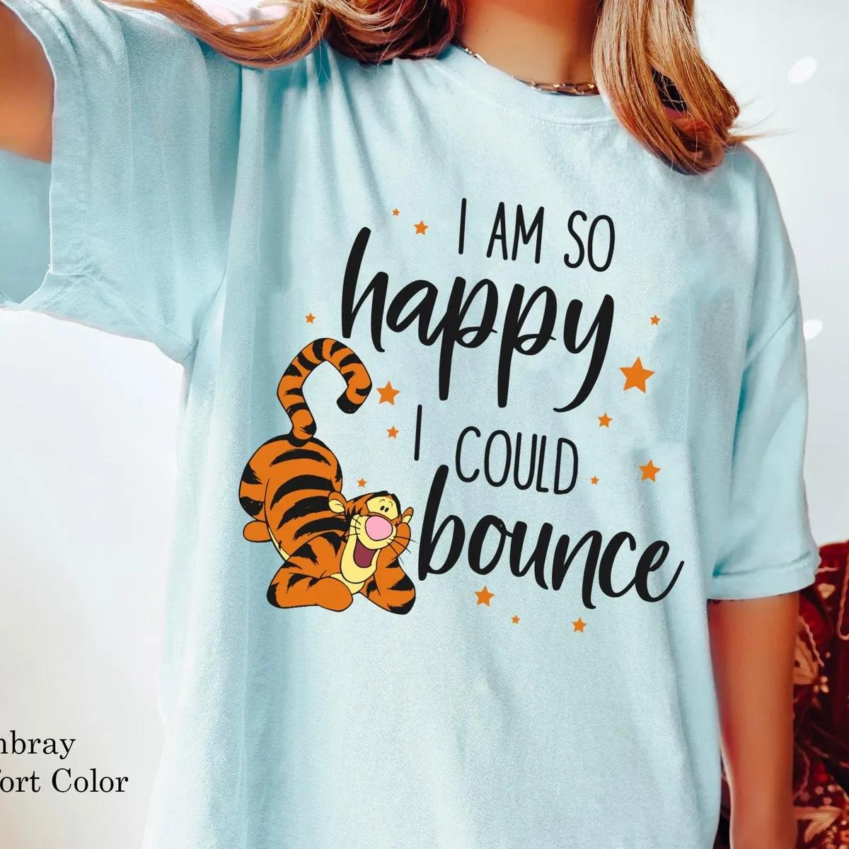 Tigger I Am So Happy I Could Bounce Shirt 3