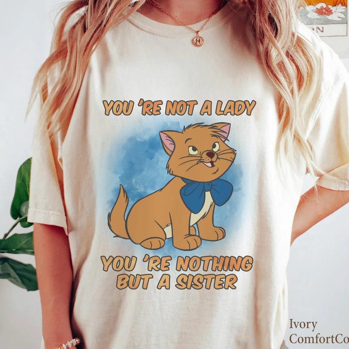 Toulouse You re Not A Lady You re Nothing But A Sister Shirt 1 1