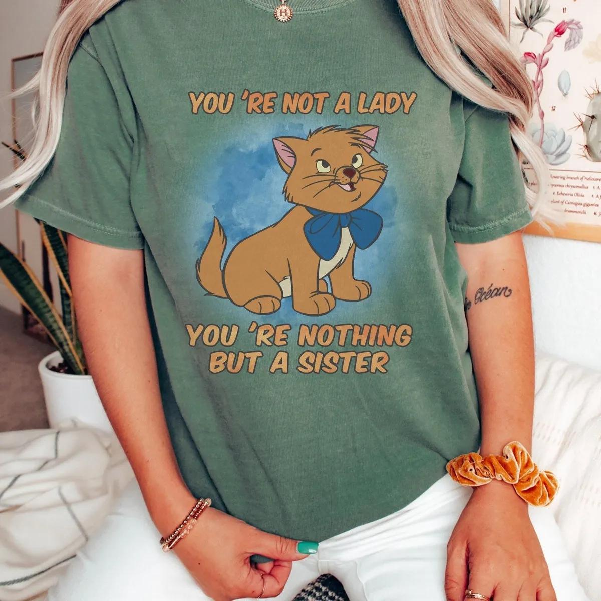 Toulouse You re Not A Lady You re Nothing But A Sister Shirt 5 1