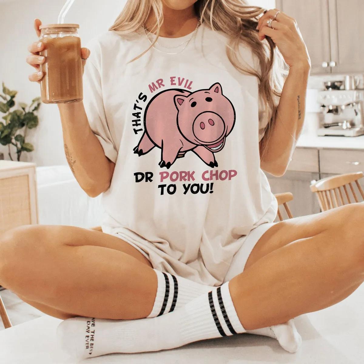 Toy Story Hamm Pig Mr Evil Dr Pork chop To You Shirt 4