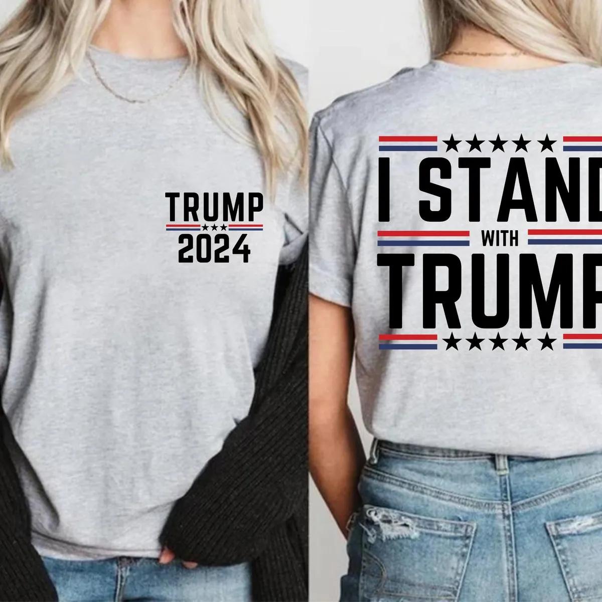 Trump 2024 I Stand With Trump Shirt MAGA Support Trump President Election 2024 Tee 4