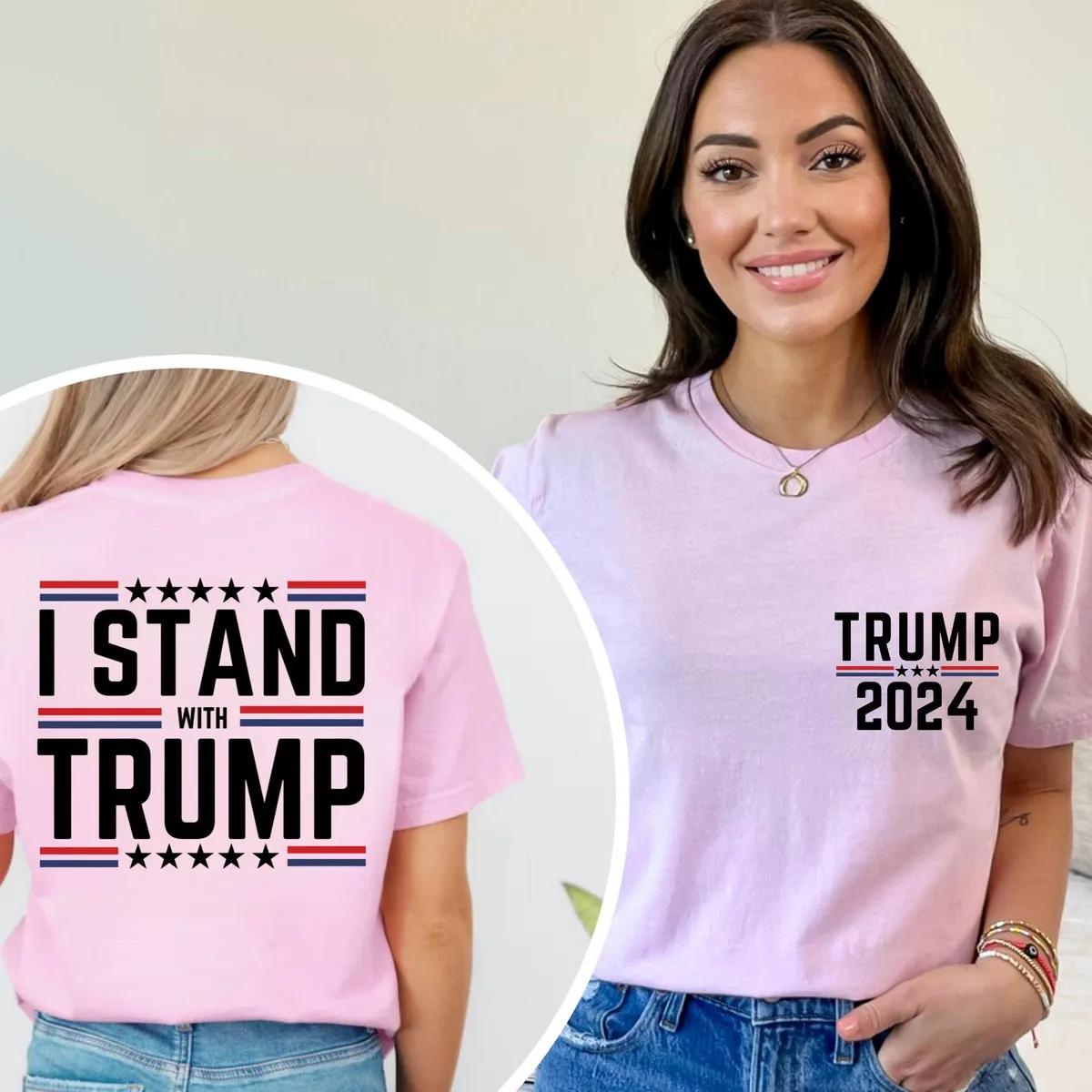 Trump 2024 I Stand With Trump Shirt MAGA Support Trump President Election 2024 Tee 6