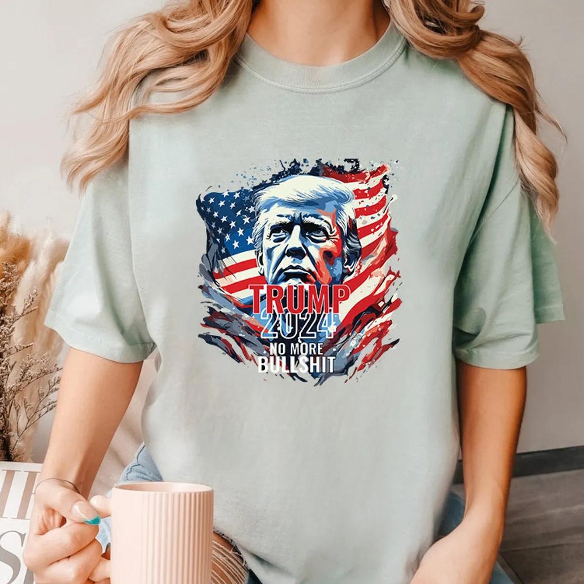 Trump 2024 No More Bullshit Tee 8 1